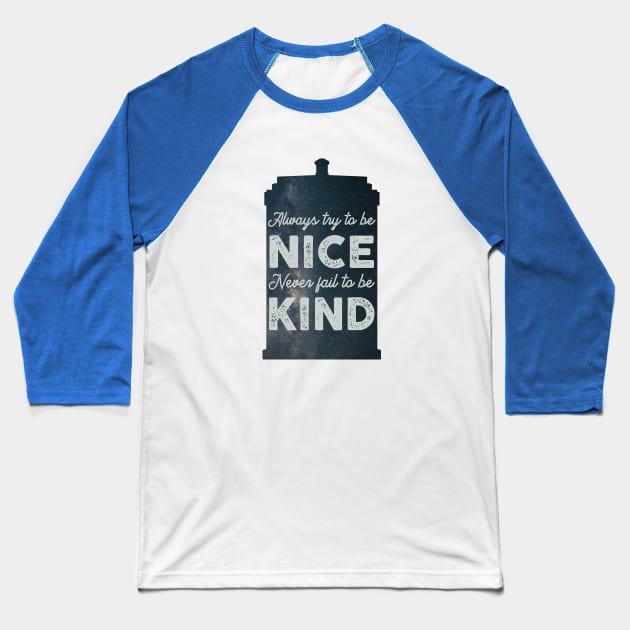 Always Try to be Nice. Never Fail to be Kind. Baseball T-Shirt by toruandmidori